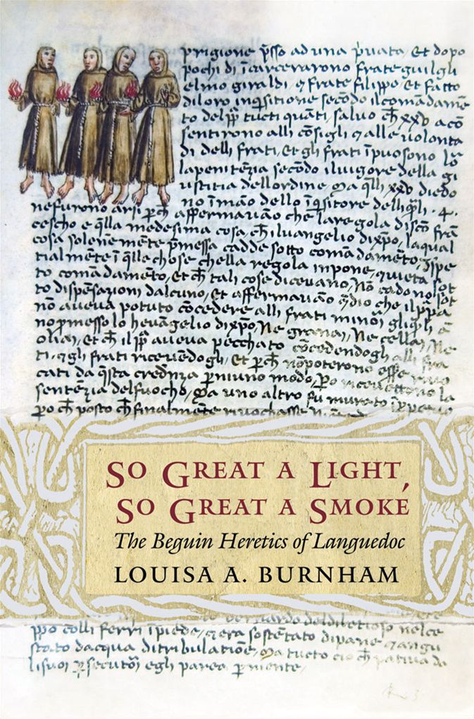So Great a Light, So Great a Smoke: The Beguin Heretics of Languedoc
