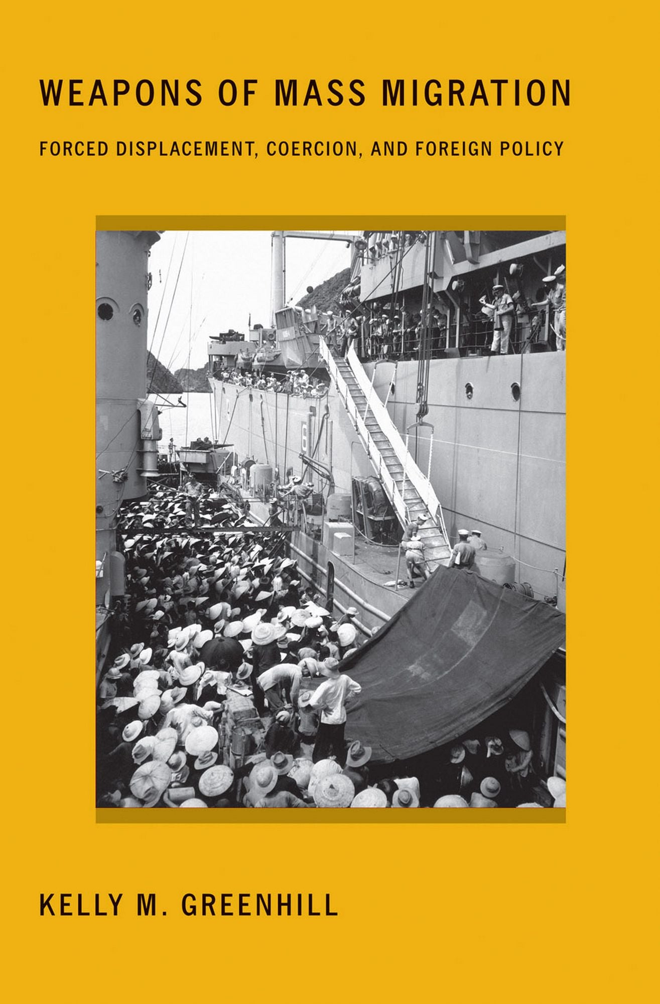 Weapons of Mass Migration: Forced Displacement, Coercion, and Foreign Policy