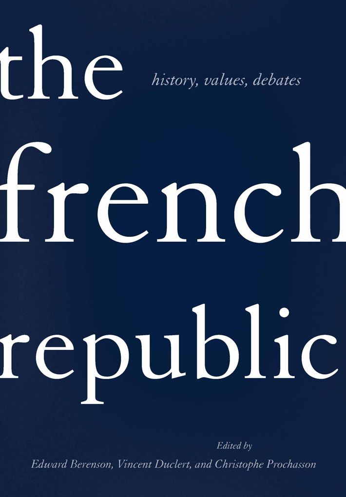 The French Republic: history, values, debates