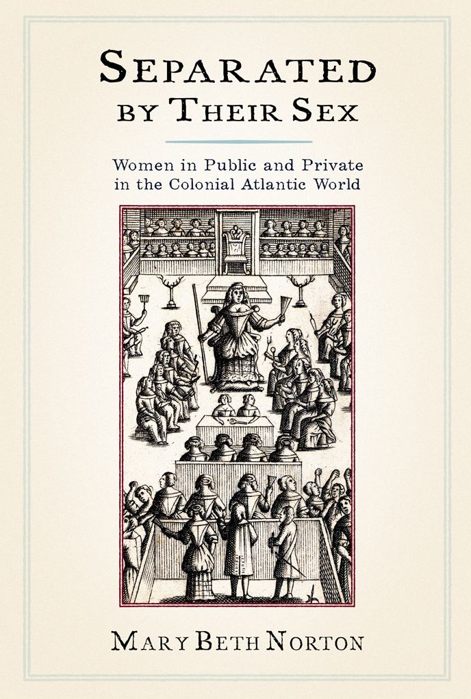 Separated by Their Sex: Women in Public and Private in the Colonial Atlantic World