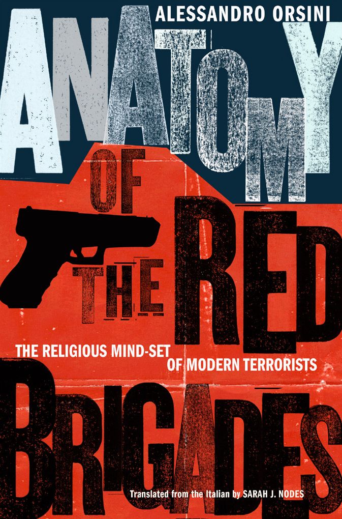 Anatomy of the Red Brigades: The Religious Mind-set of Modern Terrorists