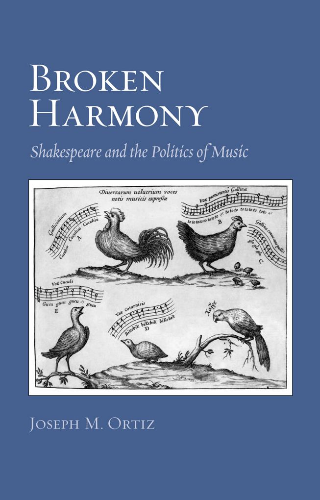 Broken Harmony: Shakespeare and the Politics of Music