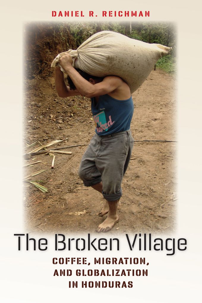 The Broken Village: coffee, migration, and globalization in Honduras