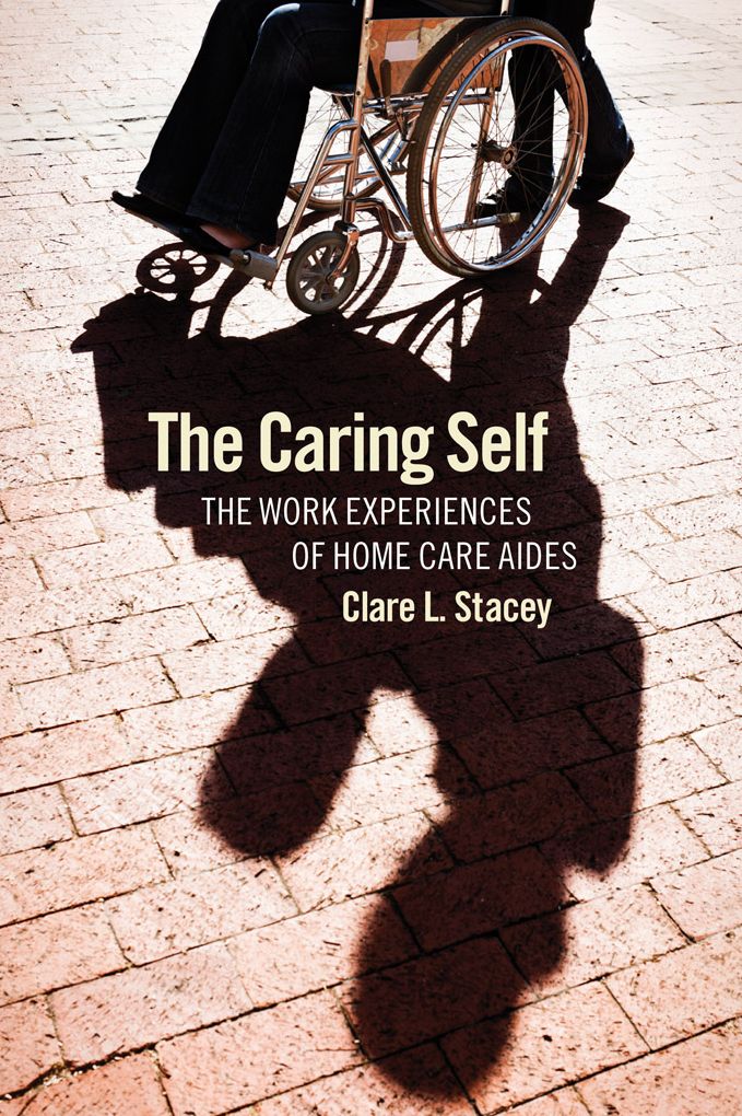 The Caring Self: the work experiences of home care aides
