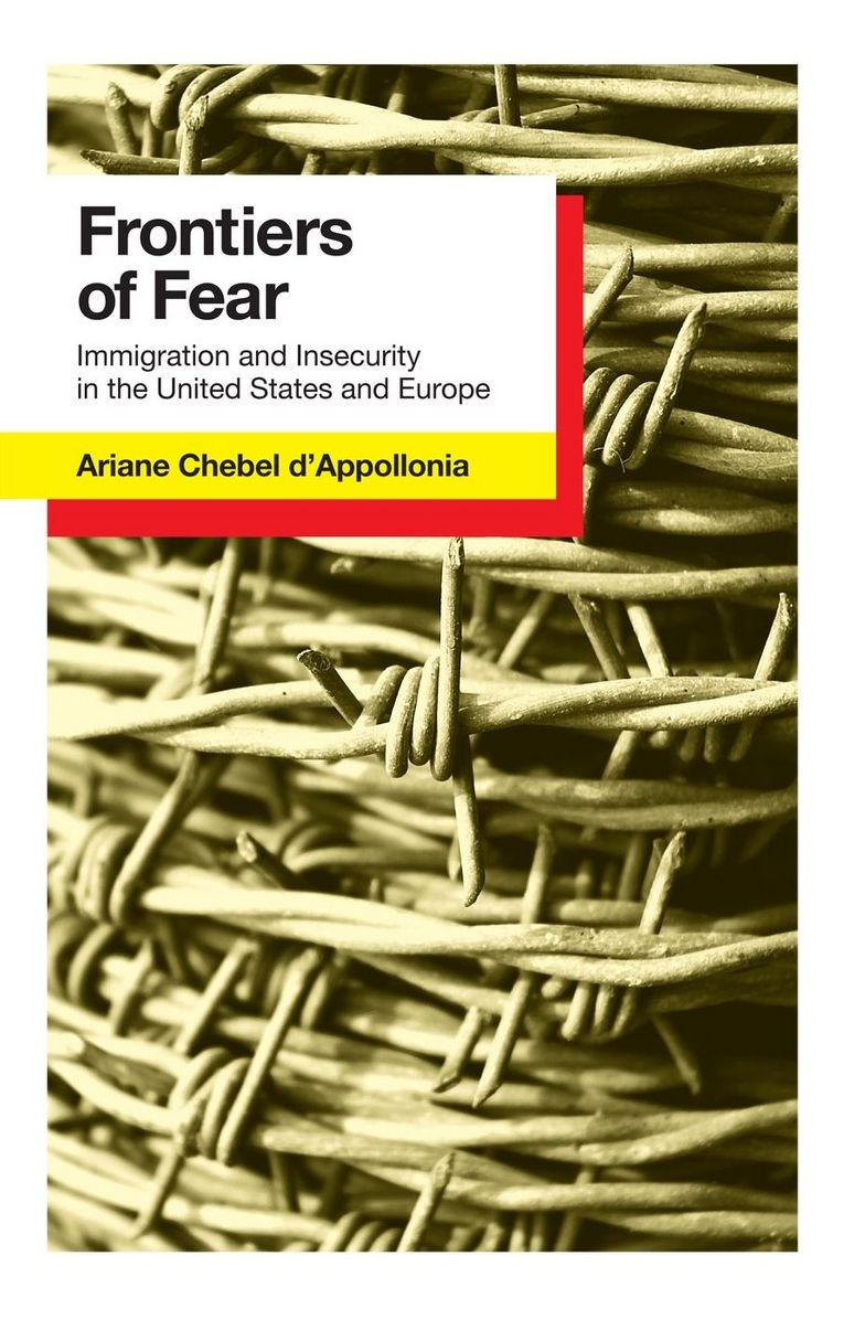 Frontiers of Fear: Immigration and Insecurity in the United States and Europe