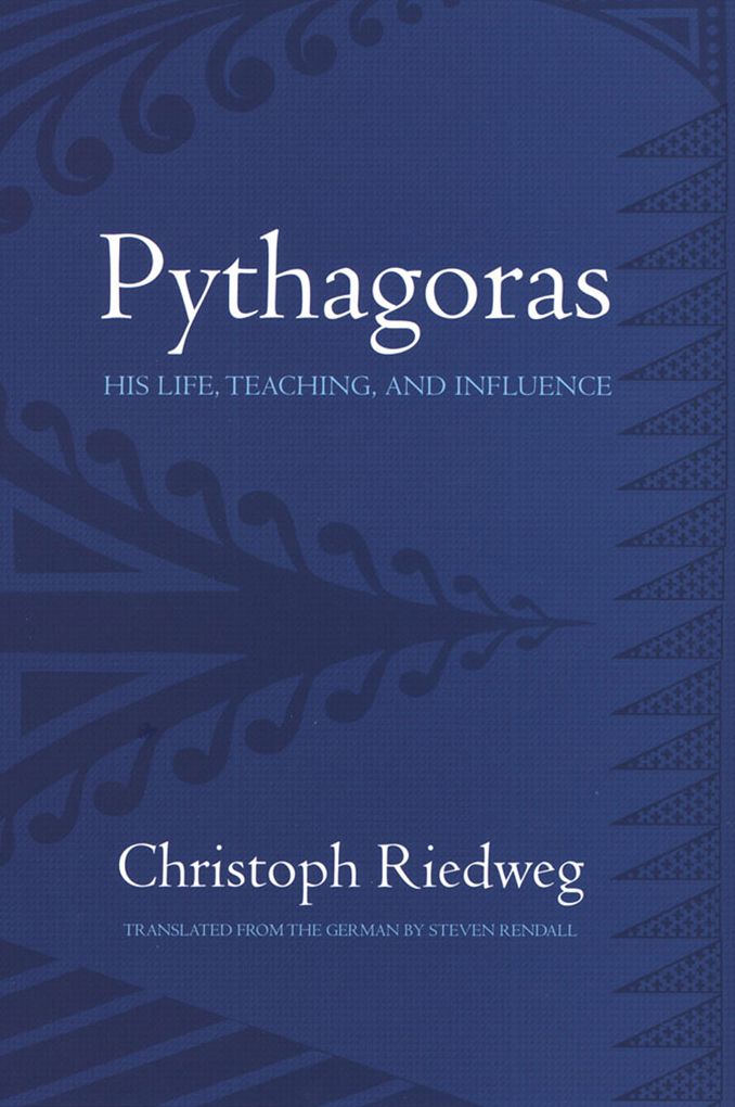 Pythagoras: His Life, Teaching, and Influence