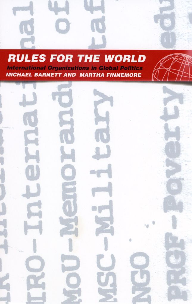 Rules for the World: International Organizations in Global Politics