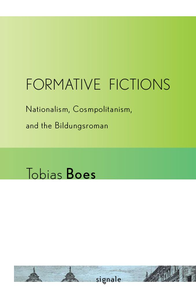 Formative Fictions: Nationalism, Cosmopolitanism, and the "Bildungsroman"