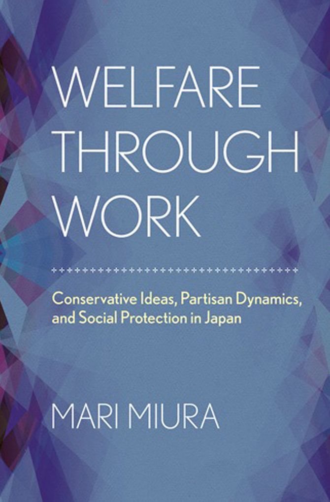Welfare through Work: Conservative Ideas, Partisan Dynamics, and Social Protection in Japan
