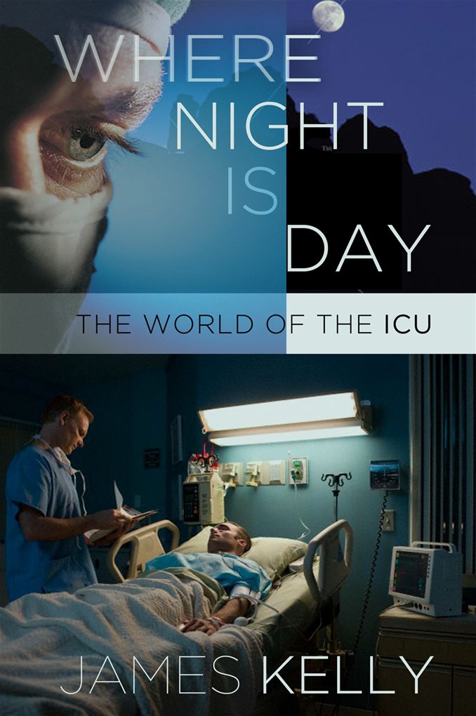 Where Night Is Day: The World of the ICU