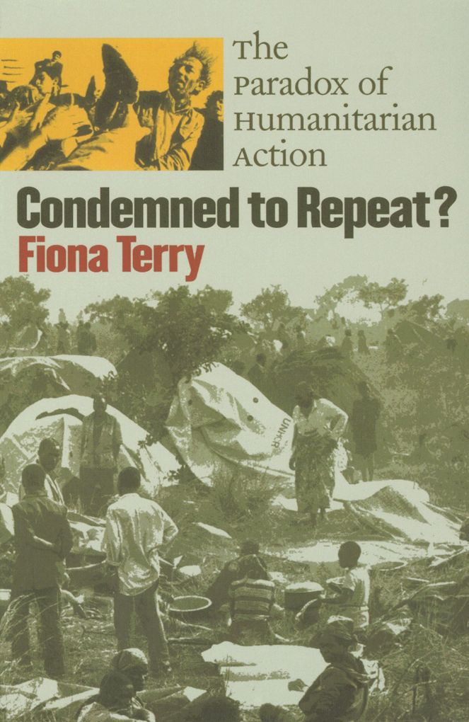 Condemned to Repeat: The Paradox of Humanitarian Action