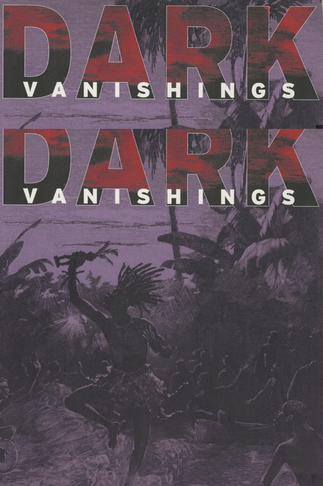 Dark Vanishings: Discourse on the Extinction of Primitive Races, 1800-1930