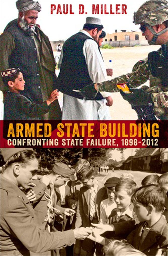 Armed State Building: Confronting State Failure, 1898-2012