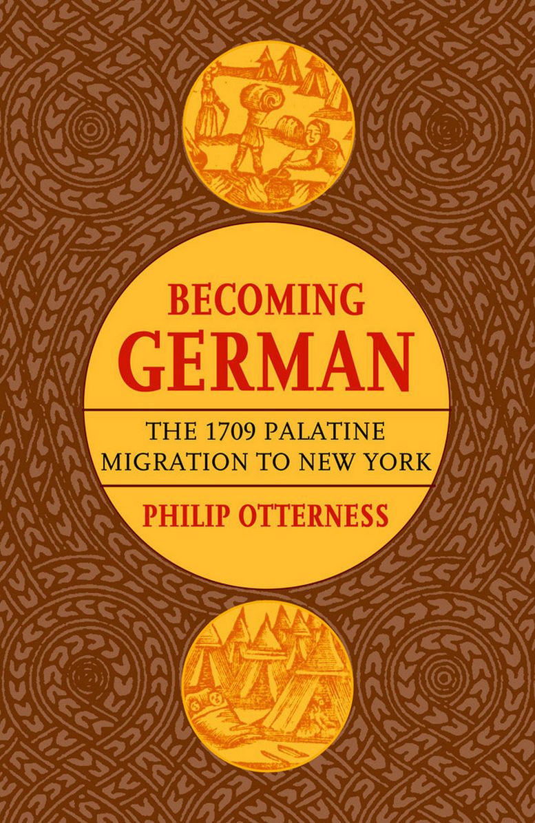 Becoming German: The 1709 Palatine Migration to New York