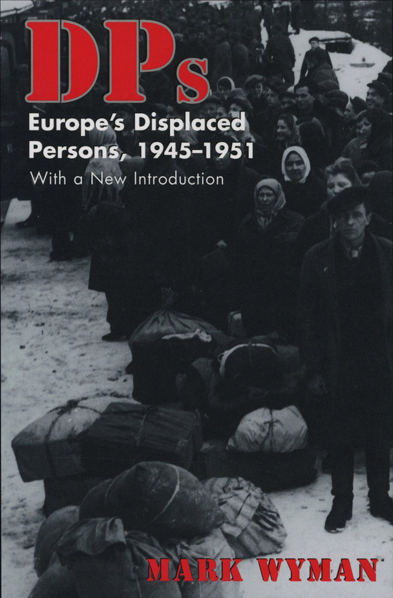 DPS: Europe's Displaced Persons, 1945-1951