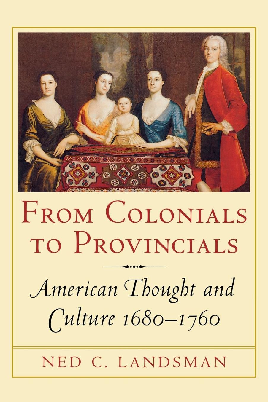 From Colonials to Provincials: American Thought and Culture, 1680-1760