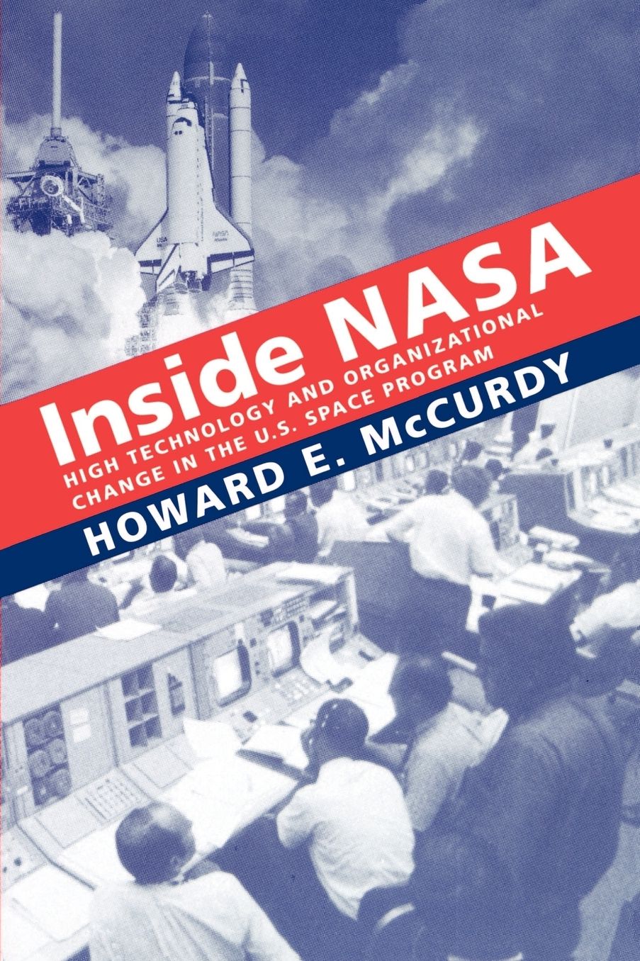 Inside NASA: High Technology and Organizational Change in the U.S. Space Program