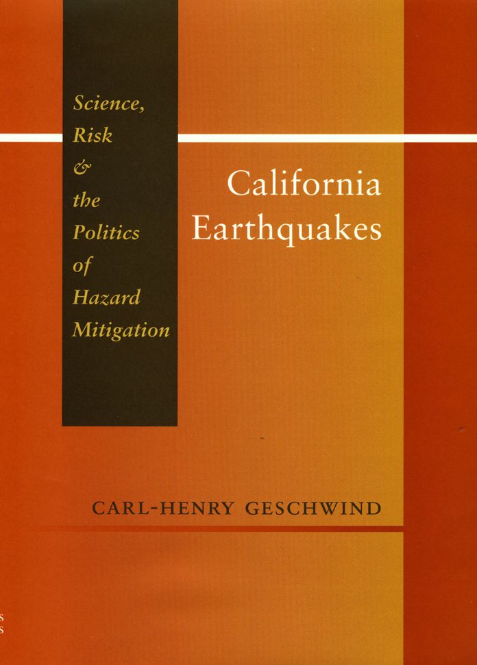 California Earthquakes: Science, Risk, and the Politics of Hazard Mitigation