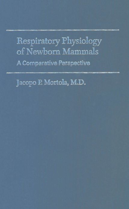 Respiratory Physiology of Newborn Mammals: A Comparative Perspective