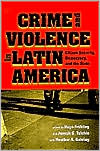 Crime and Violence in Latin America: Citizen Security, Democracy, and the State