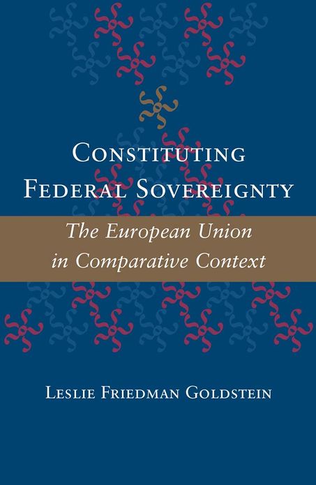 Constituting Federal Sovereignty: The European Union in Comparative Context