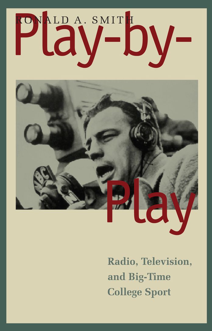 Play-by-Play: Radio, Television, and Big-Time College Sport