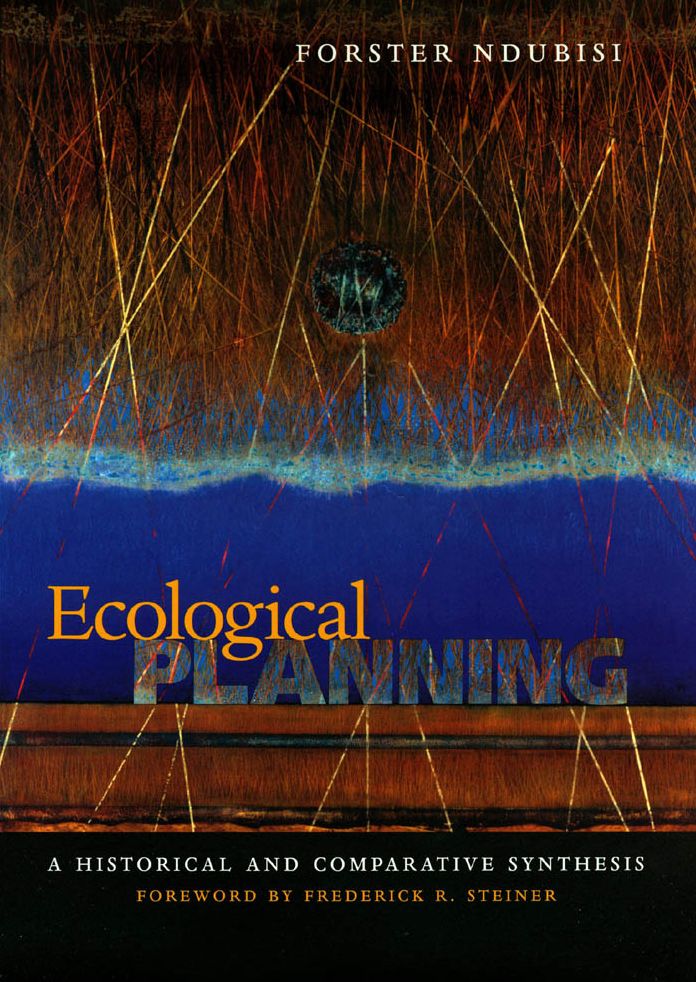 Ecological Planning: A Historical and Comparative Synthesis