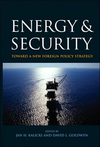 Energy and Security: Toward a New Foreign Policy Strategy