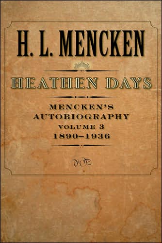 Heathen Days: Mencken's Autobiography: 1890-1936