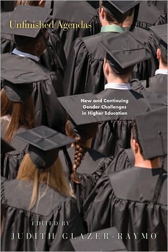 Unfinished Agendas: New and Continuing Gender Challenges in Higher Education