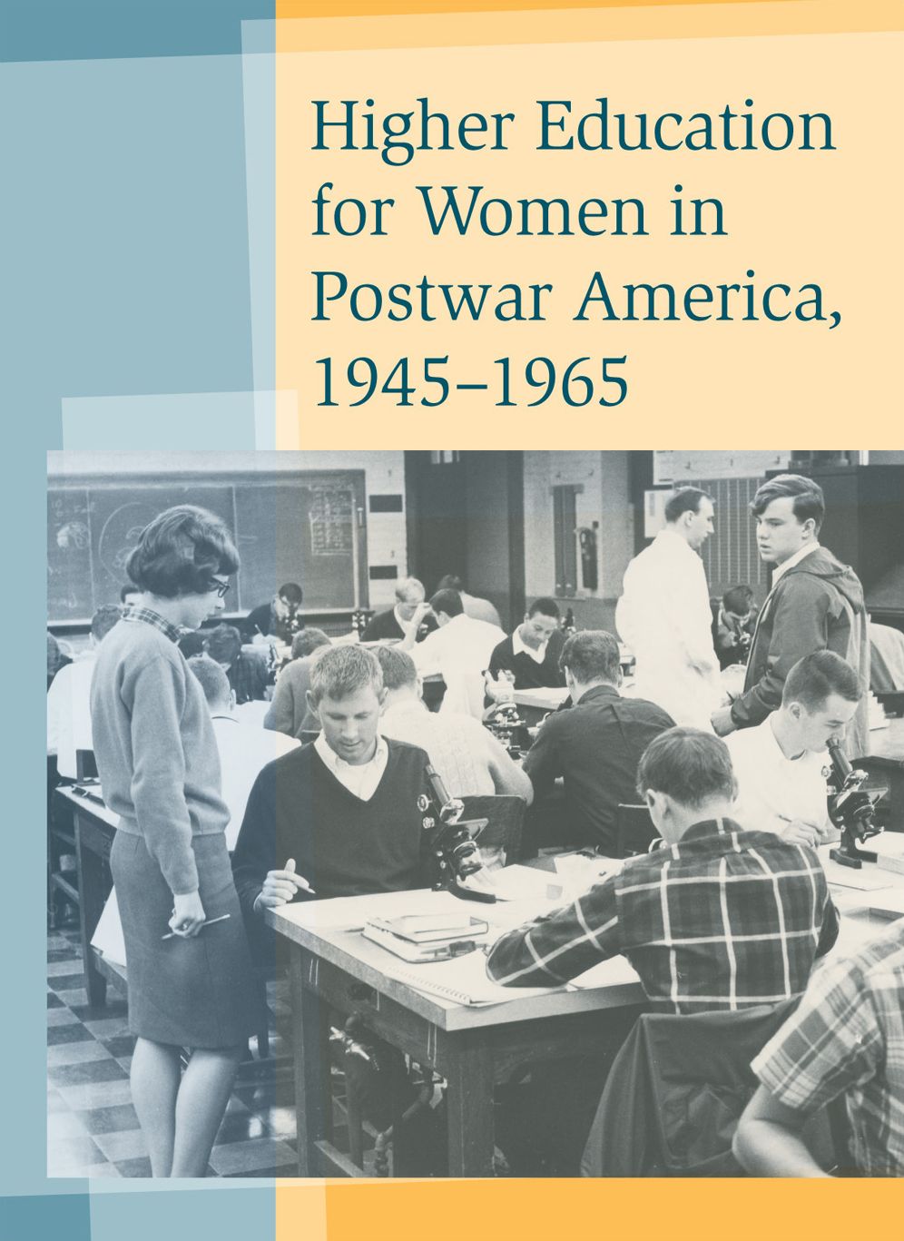 Higher Education for Women in Postwar America, 1945-1965