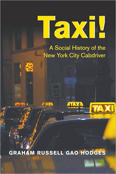 Taxi!: A Social History of the New York City Cabdriver