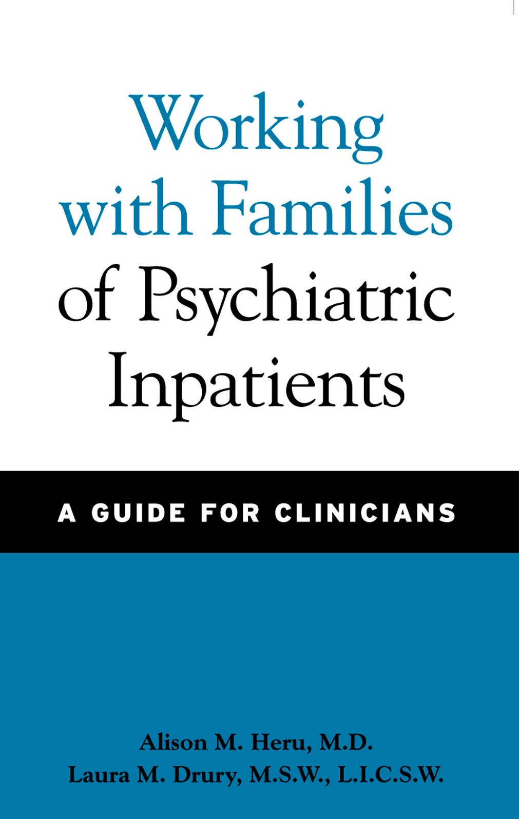 Working with Families of Psychiatric Inpatients: A Guide for Clinicians