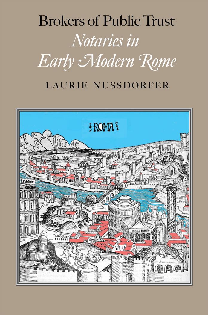 Brokers of Public Trust: Notaries in Early Modern Rome