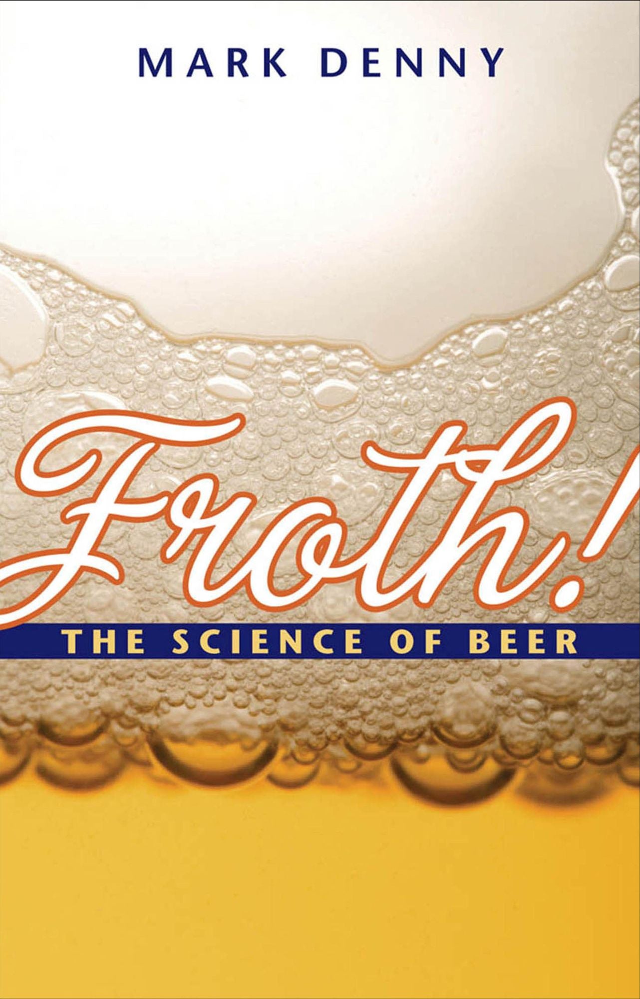 Froth!: The Science of Beer