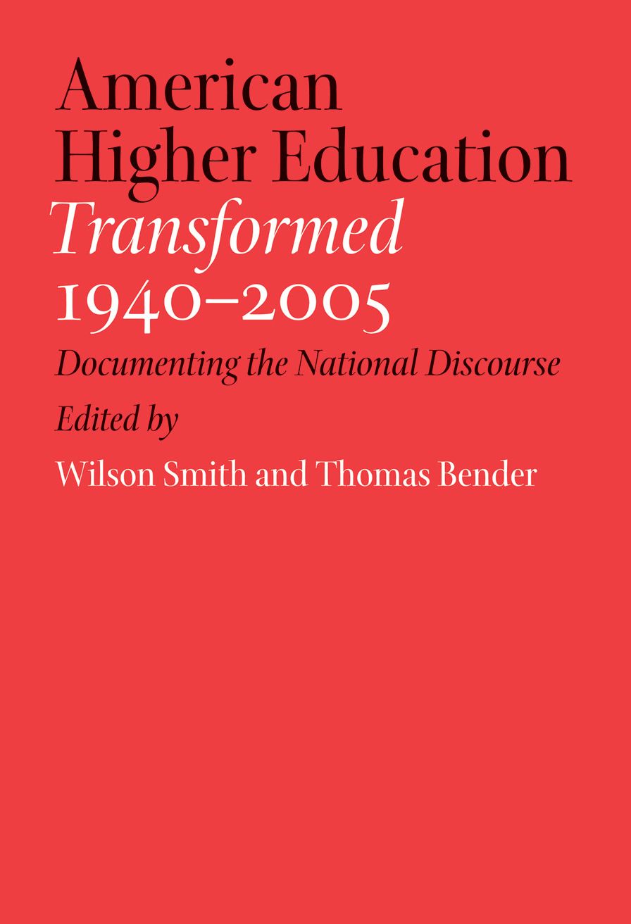 American Higher Education Transformed, 1940-2005: Documenting the National Discourse