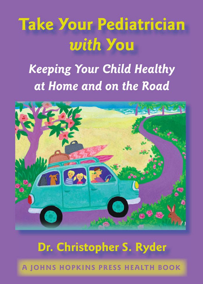 Take Your Pediatrician with You: Keeping Your Child Healthy at Home and on the Road