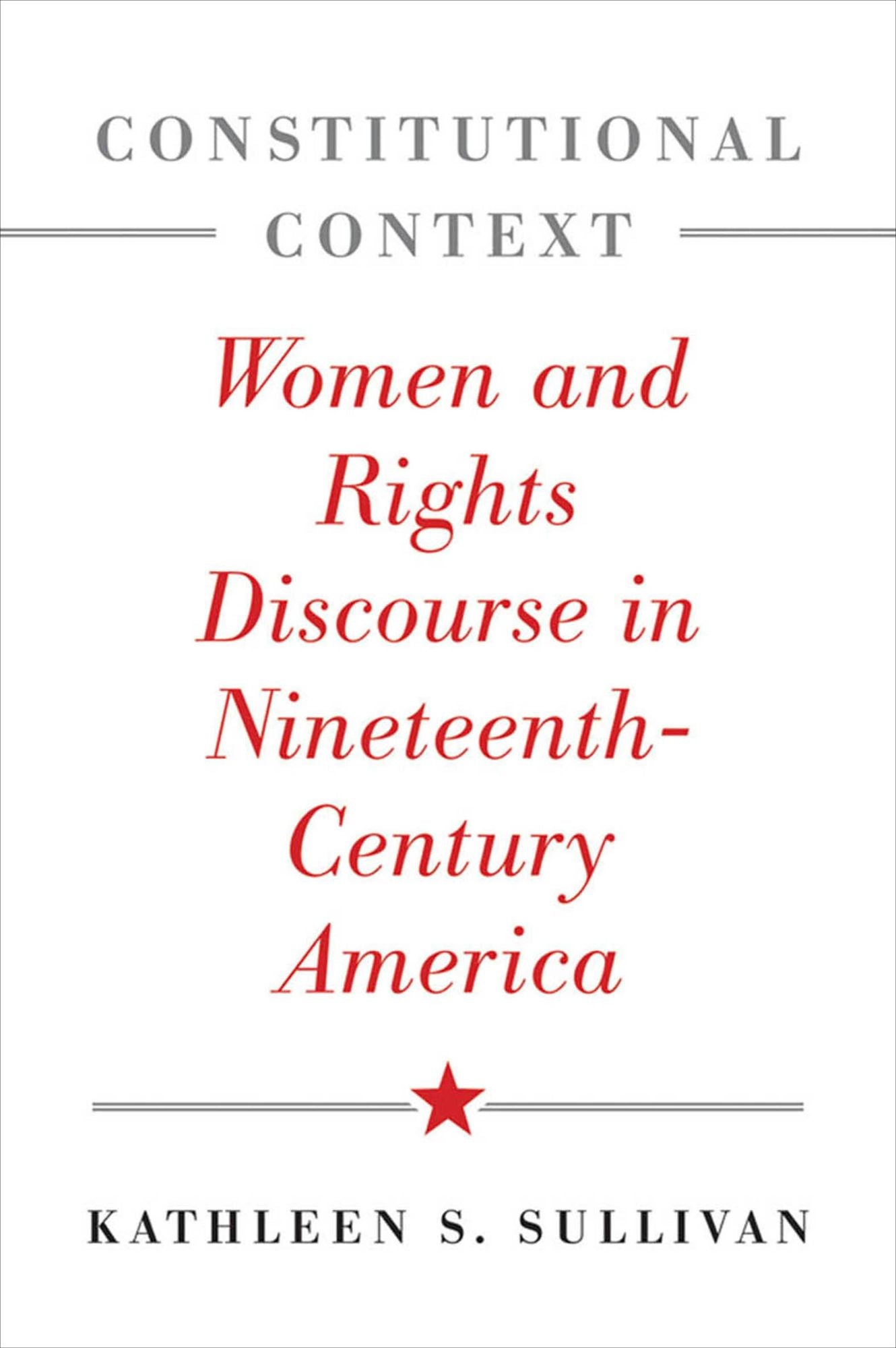Constitutional Context: Women and Rights Discourse in Nineteenth-Century America