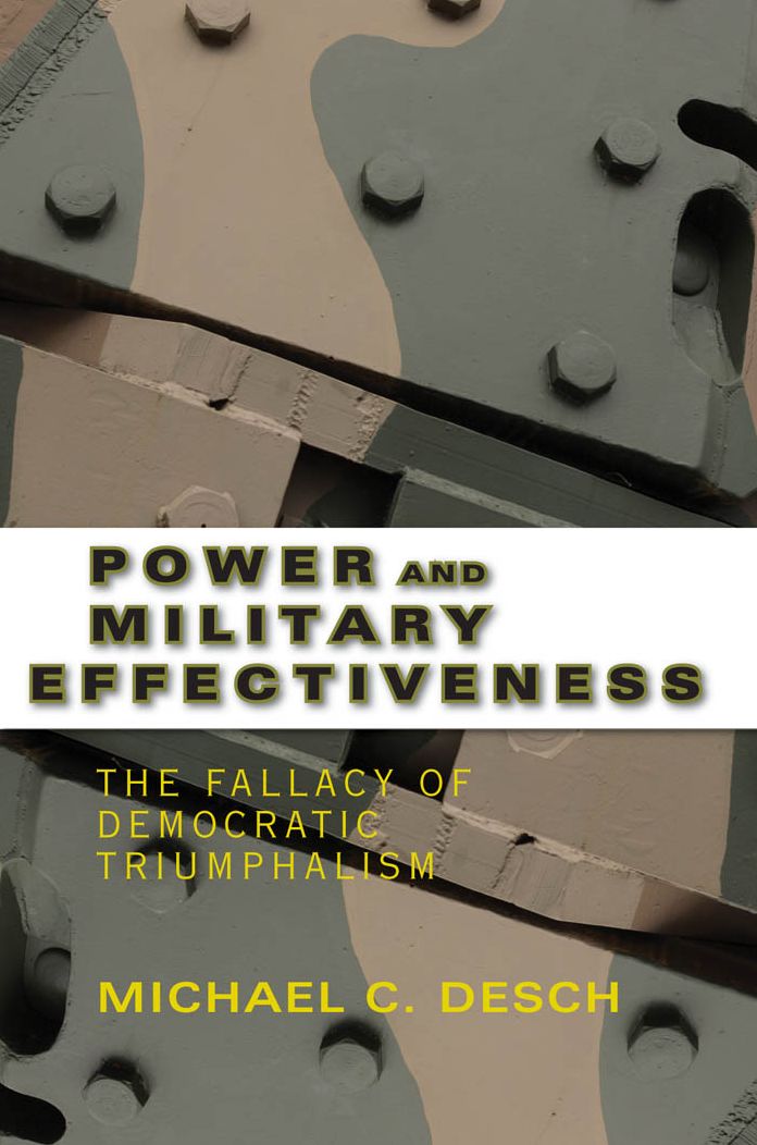 Power and Military Effectiveness: The Fallacy of Democratic Triumphalism