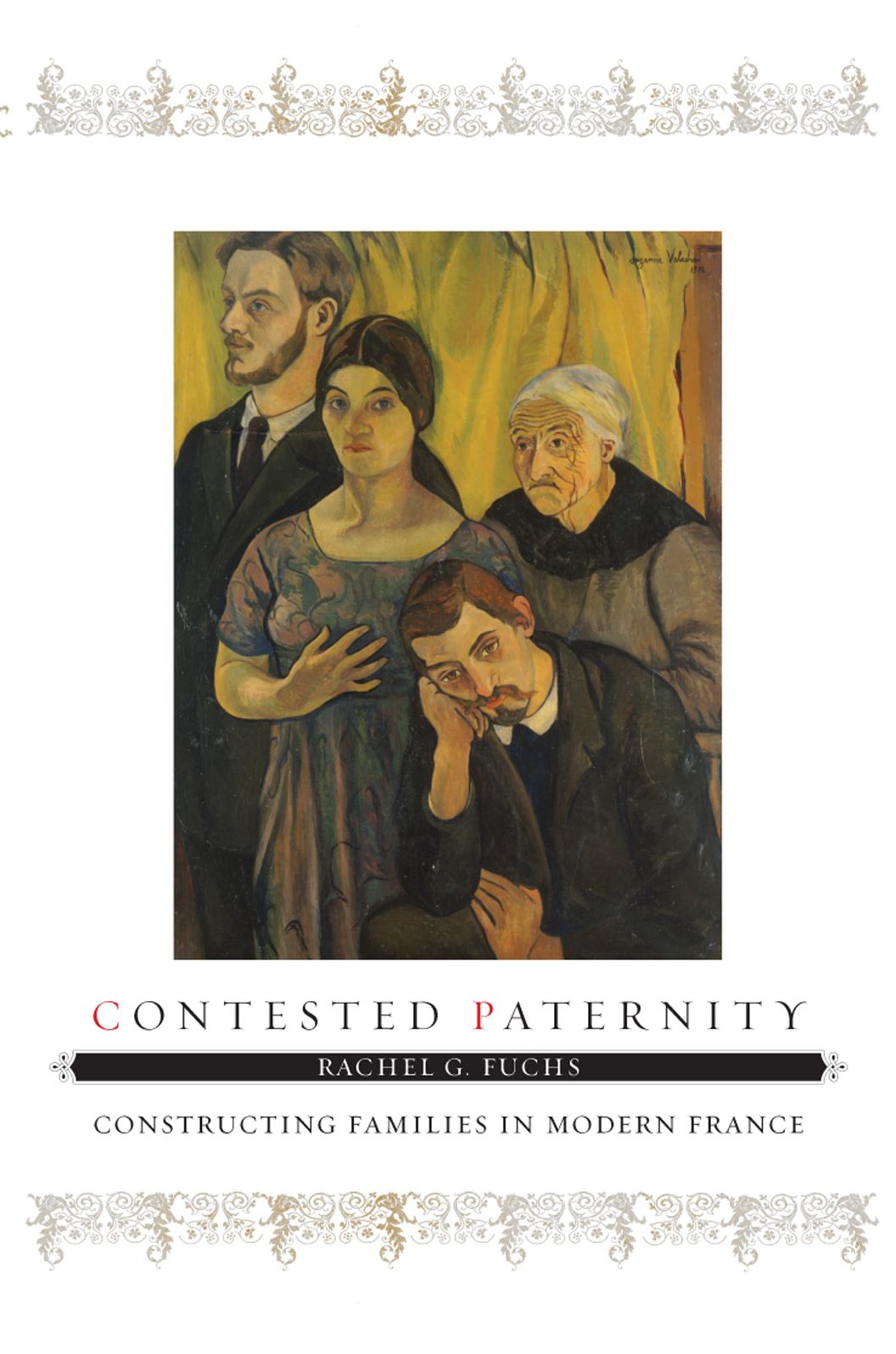 Contested Paternity: Constructing Families in Modern France