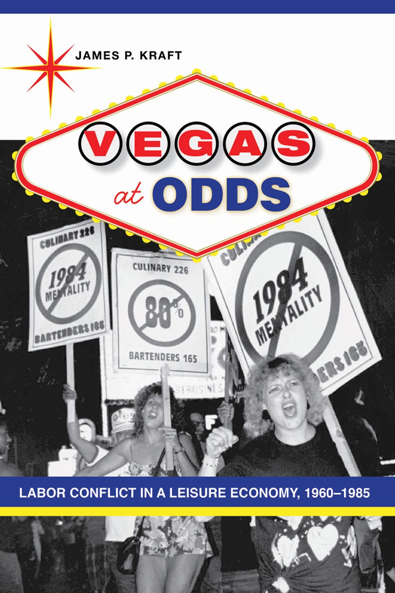 Vegas at Odds: Labor Conflict in a Leisure Economy, 1960-1985