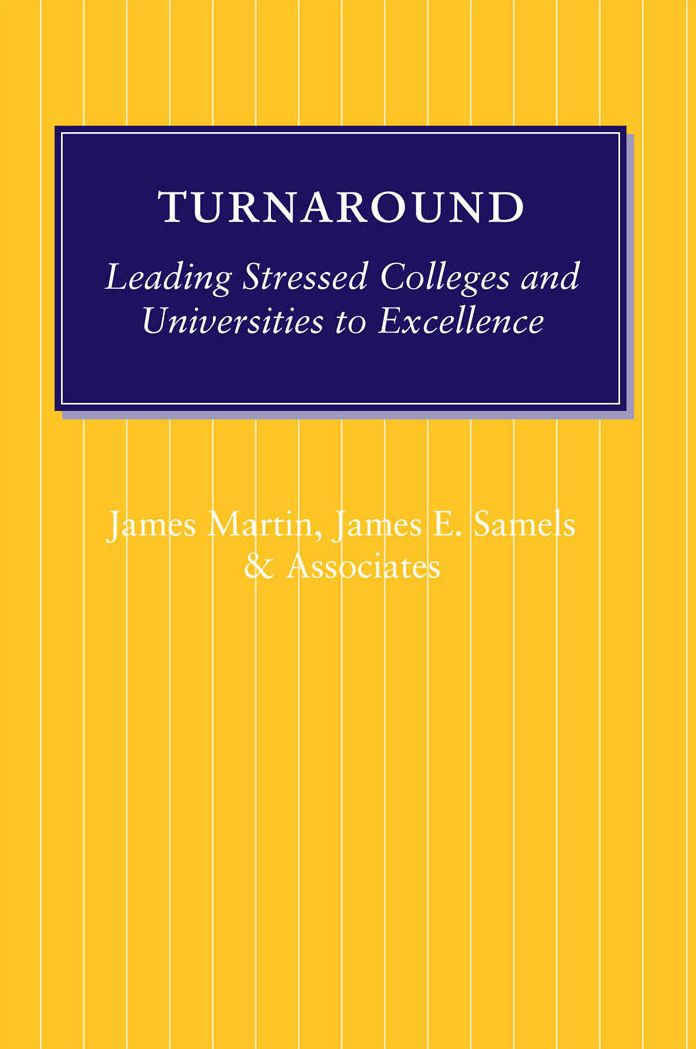Turnaround: Leading Stressed Colleges and Universities to Excellence