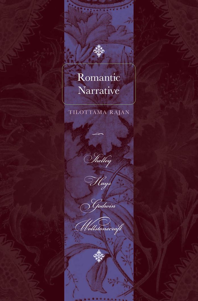 Romantic Narrative: Shelley, Hays, Godwin, Wollstonecraft