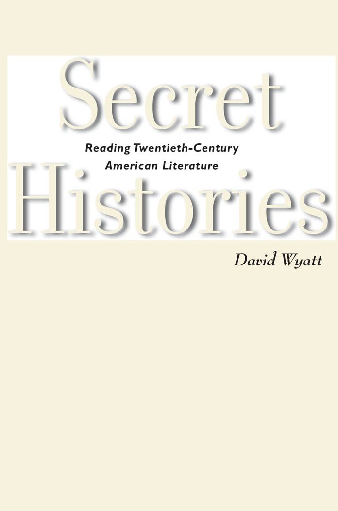 Secret Histories: Reading Twentieth-Century American Literature