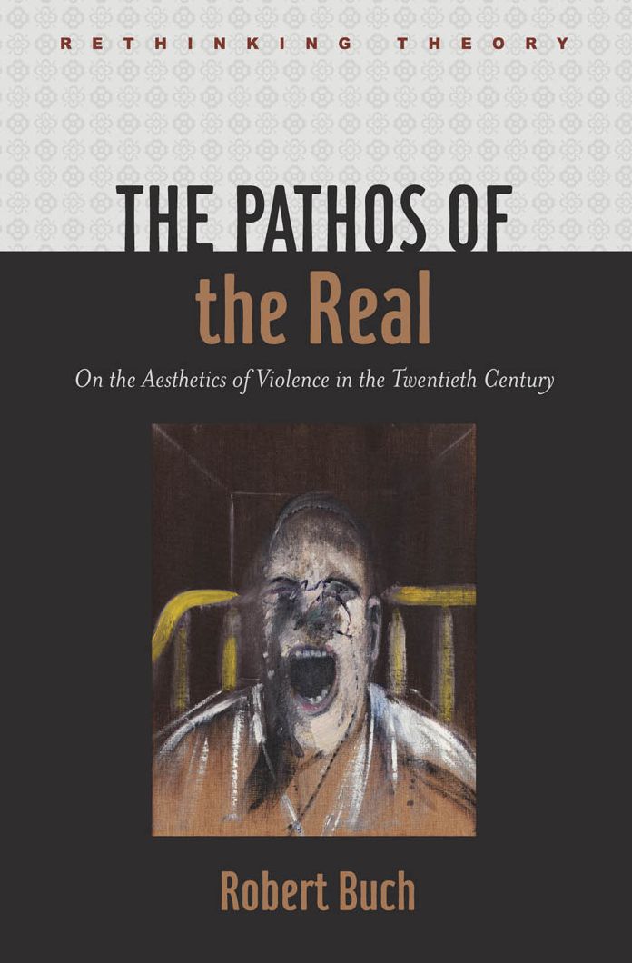 The Pathos of the Real: On the Aesthetics of Violence in the Twentieth Century