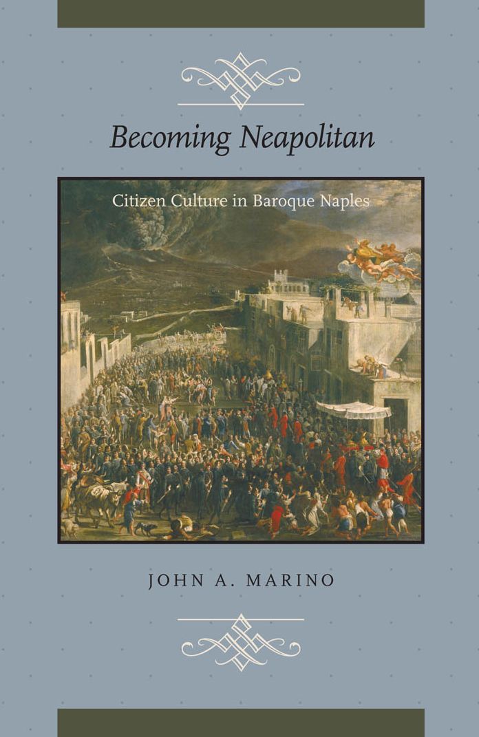 Becoming Neapolitan: Citizen Culture in Baroque Naples
