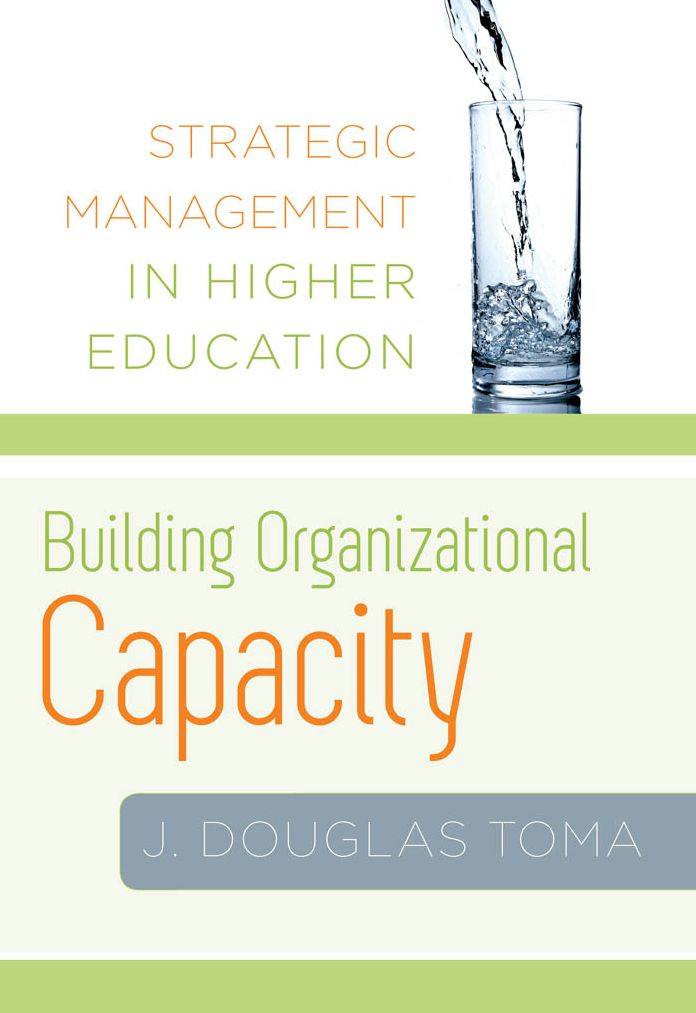 Building Organizational Capacity: Strategic Management in Higher Education