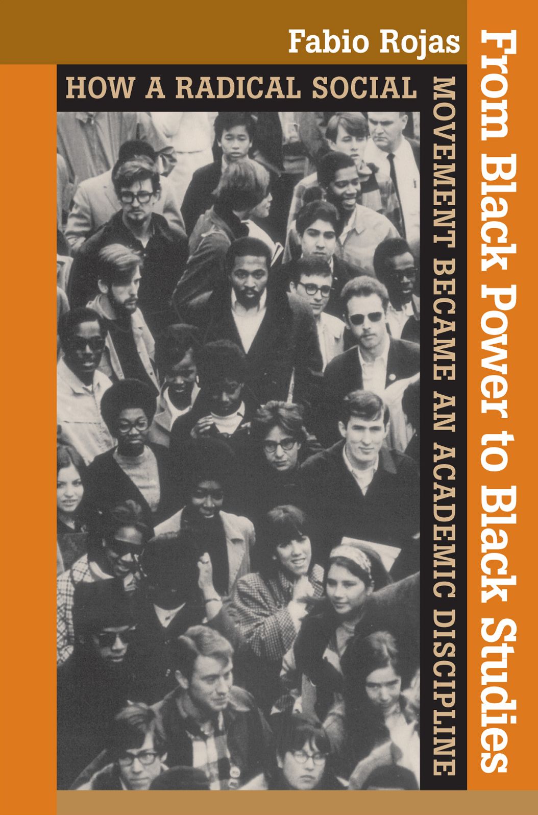 From Black Power to Black Studies: How a Radical Social Movement Became an Academic Discipline