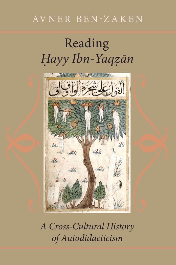 Reading ?ayy Ibn-Yaq?an: A Cross-Cultural History of Autodidacticism