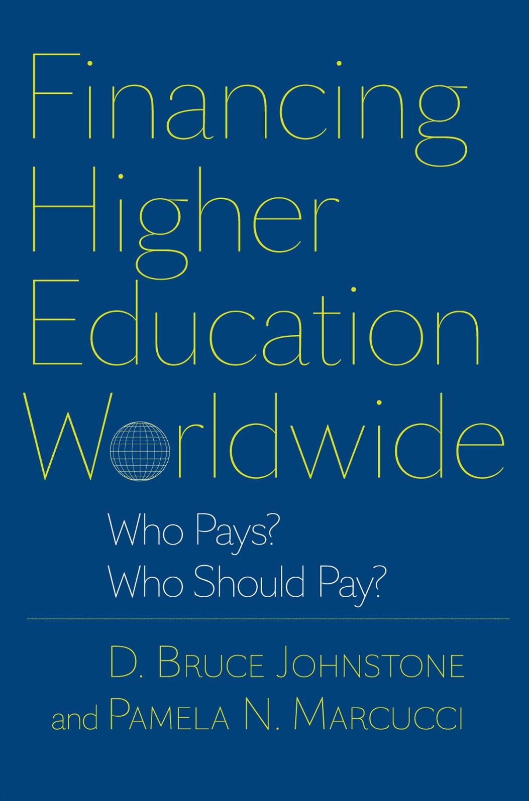 Financing Higher Education Worldwide: Who Pays? Who Should Pay?